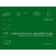 Precedents in Architecture: Analytic Diagrams, Formative Ideas, and Partis, Fourth Edition by Clark, 9780470946749