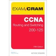 CCNA Routing and Switching 200-125 Exam Cram by Sequeira, Anthony J., 9780789756749