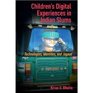 Children�s Digital Experiences in Indian Slums by Kiran Vinod Bhatia, 9781041176749