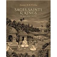 Sages, Saints & Kings of Ancient India by Swami  B. B. Tirtha Maharaja, 9781647226749