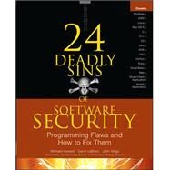 24 Deadly Sins of Software Security: Programming Flaws and How to Fix Them by Howard, Michael; LeBlanc, David; Viega, John, 9780071626750