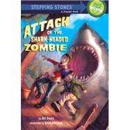 Attack of the Shark-headed Zombie by DOYLE, BILLALTMANN, SCOTT, 9780375966750