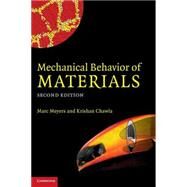 Mechanical Behavior of Materials by Marc André Meyers , Krishan Kumar Chawla, 9780521866750