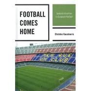Football Comes Home Symbolic Identities in European Football by Kassimeris, Christos, 9780739146750