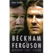 Beckham and Ferguson : Divided They Stand by Unknown, 9780750936750