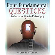 Four Fundamental Questions: An Introduction to Philosophy by BILSKER, RICHARD, 9780757586750
