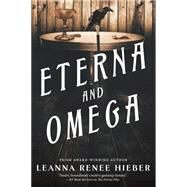 Eterna and Omega by Hieber, Leanna Renee, 9780765336750