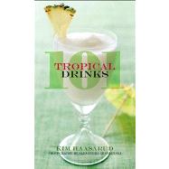101 Tropical Cocktails by Haasarud, Kim; Grablewski, Alexandra, 9781118456750