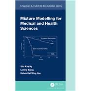 Mixture Modelling for Medical and Health Sciences by Ng; Shu-Kay, 9781482236750