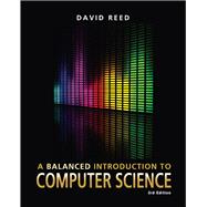 A Balanced Introduction to Computer Science by Reed, David, 9780132166751