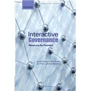 Interactive Governance Advancing the Paradigm by Torfing, Jacob; Peters, B. Guy; Pierre, Jon; Sorensen, Eva, 9780199596751