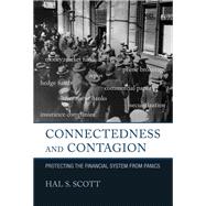 Connectedness and Contagion Protecting the Financial System from Panics by Scott, Hal S., 9780262546751