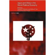 Japan and China in the World Political Economy by Pekkanen; Saadia, 9780415546751