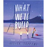 What We'll Build by Jeffers, Oliver, 9780593206751