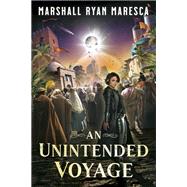 An Unintended Voyage by Maresca, Marshall Ryan, 9780756416751