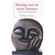 Blushing and the Social Emotions by Crozier, Ray W., 9781403946751