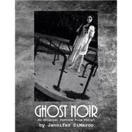 Ghost Noir by Dimarco, Jennifer, 9781502876751