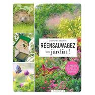 Rensauvagez votre jardin ! by Catherine Delvaux, 9782036006751