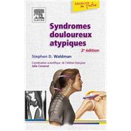 Syndromes douloureux atypiques by Steven D. Waldman; Julie Cosserat; John Scott & Co, 9782294716751