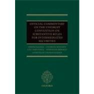 Official Commentary on the Unidroit Convention on Substantive Rules for Intermediated Securities by Kanda, Hideki; Mooney, Charles; Thevenoz, Luc; Beraud, Stephane; Keijser, Thomas, 9780199656752