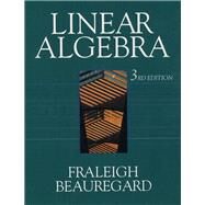 Linear Algebra by Fraleigh, John B.; Beauregard, Raymond A., 9780201526752