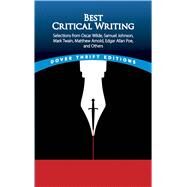 Best Critical Writing Selections from Oscar Wilde, Samuel Johnson, Mark Twain, Matthew Arnold, Edgar Allan Poe, and Others by Rawn, Nora; Grafton, John, 9780486826752