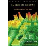 American Ground Unbuilding the World Trade Center by Langewiesche, William, 9780865476752