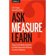 Ask, Measure, Learn by Finger, Lutz; Dutta, Soumitra, 9781449336752