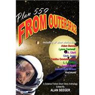 Plan 559 from Outer Space by Seeger, Alan; Wilson, Ashton-kate; Bennett, Adam, 9781511466752