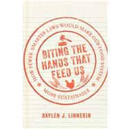 Biting the Hands That Feed Us by Linnekin, Baylen J., 9781610916752