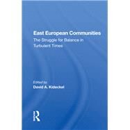 East European Communities by Kideckel, David A., 9780367016753
