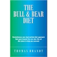 The Bull and Bear Diet by Brandt, Thomas, 9781419626753