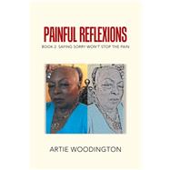 Painful Reflexions 2 by Woodington, Artie, 9781984546753