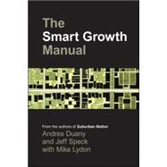 The Smart Growth Manual by Duany, Andres; Speck, Jeff; Lydon, Mike, 9780071376754