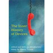 The Inner History of Devices by Turkle, Sherry, 9780262516754