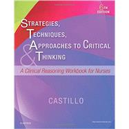 Strategies, Techniques, & Approaches to Critical Thinking by De Castillo, Sandra Luz Martinez, R.N., 9780323446754