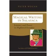 Magical Writing in Salasaca by Wogan, Peter, 9780367316754