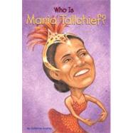 Who Was Maria Tallchief? by Gourley, Catherine; Taylor, Val Paul; Harrison, Nancy, 9780448426754