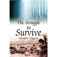 The Struggle to Survive by Megnin, Donald F., 9781425796754