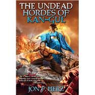 The Undead Hordes of Kan-gul by Merz, Jon F., 9781476736754