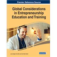 Global Considerations in Entrepreneurship Education and Training by Carvalho, Lusa Cagica; Daniel, Ana Dias, 9781522576754