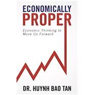 Economically Proper by Tan, Huynh Bao, 9781543746754