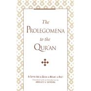 Prolegomena to the Qur'an by al-Khu'i, Al-Sayyid Abu al-Qasim al-Musawi; Sachedina, Abdulaziz, 9780195116755
