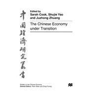 The Chinese Economy Under Transition by Cook, Sarah; Yao, Shujie; Zhuang, Juzhong, 9780333716755