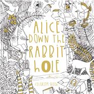 Alice Down The Rabbit Hole Coloring Book by Lundie, Isobel, 9781912006755