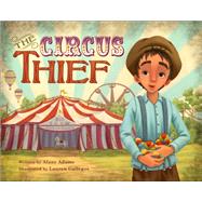 The Circus Thief by Adams, Alane; Gallegos, Lauren, 9781943006755