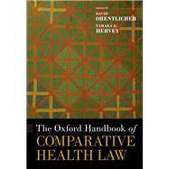 The Oxford Handbook of Comparative Health Law by Orentlicher, David; Hervey, Tamara K., 9780190846756