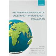 The Internationalization of Government Procurement Regulation by Georgopulos, Aris; Hoekman, Bernard; Mavroidis, Petros C., 9780198796756