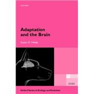 Adaptation and the Brain by Healy, Susan D., 9780199546756