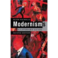 Modernisms A Literary Guide, Second Edition by Nicholls, Peter, 9780230506756